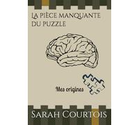 La pièce manquante du puzzle: Mes origines