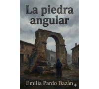 La piedra angular: novela - Emilia Pardo Bazán - Classic Books Forever - ebook (ePub) - Livre