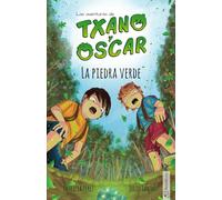 La piedra verde: Libros de aventuras y misterio para niños (7 - 12 ans) (Las aventuras de Txano y Óscar) (édition espagnole)