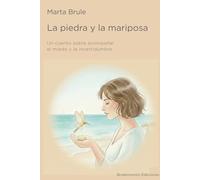 La piedra y la Mariposa: Un cuento sobre acompañar el miedo y la incertidumbre