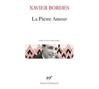 Xavier Bordes – La Pierre Amour – Poèmes 1972-1985 – Poche