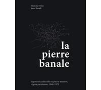 La pierre banale: Logements collectifs en pierre massive, région parisienne, 1948-1973