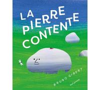 La Pierre contente - Bruno Gibert - Seuil Jeunesse - cartonné - Album jeunesse