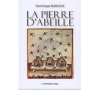 La pierre d'abeille - Dominique Marcoux - Presses Du Midi - broché - Roman