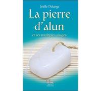 La Pierre D'alun - Un Minéral En Or