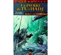 La Pierre de Tu-Hadj, tome2. Les Voix de la mer
