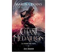 La pierre des rois 1 : Le Chant du Médaillon - Marina Evans - MxM Bookmark - broché - Roman