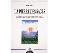 La Pierre des sages ou essai sur l'alchimie spirituelle