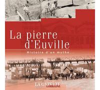 La pierre d'euville Histoire d'un mythe... - Collectif - Gazette Lorraine - Chatel - broché - Essai