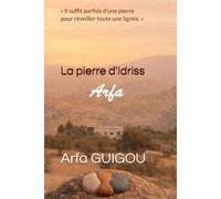 La pierre d'Idriss: « Il suffit parfois d’une pierre pour réveiller toute une lignée. »