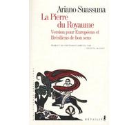 La Pierre Du Royaume - Version Pour Europeens Et Bresiliens De Bon Sens