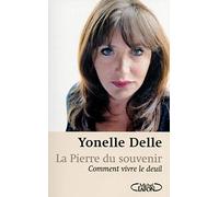 La pierre du souvenir - Comment vivre le deuil