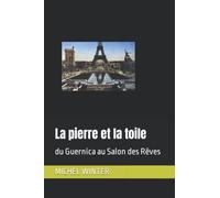 La pierre et la toile: du Guernica au Salon des Rêves