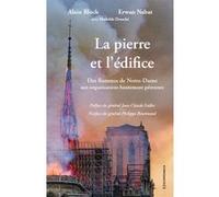 La pierre et l'édifice Alain Bloch (Auteur), Erwan Nabat (Auteur), Jean-Claude Gallet (Préface)