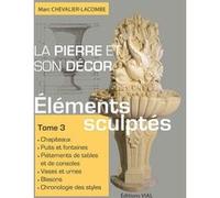 La pierre et son decor, tome 3 Marc Chevalier Lacombe (Auteur)