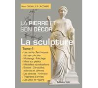 La pierre et son decor, tome 4 La sculpture - Marc Chevalier Lacombe - Vial - relié - Beau livre
