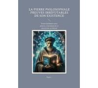La Pierre Philosophale Preuves Irréfutables De Son Existence