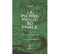 La Pierre Philosophale suivie de Qu'est-ce-que l'hermétisme ? et de La Science des Mages.: Qu'est-ce-que l'hermétisme ? La Science des Mages.