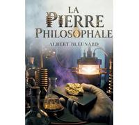 La Pierre Philosophale: Une nouvelle fantastique d'Albert Bleunard