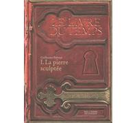 Guillaume Prévost – La pierre sculptée – Le Livre du Temps Tome 1 – Broché