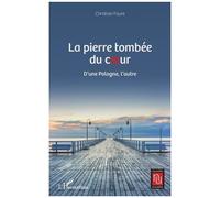 Christian Faure – La pierre tombée du coeur – D'une Pologne, l'autre – Broché