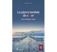 Christian Faure – La pierre tombée du coeur – D'une Pologne, l'autre – Broché