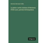 La pietà e carità cristiana di Marianna Fittili Lauri, patrizia Settempedana