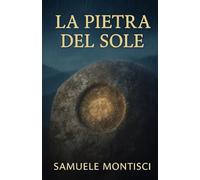 LA PIETRA DEL SOLE