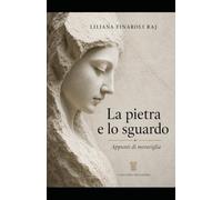 La pietra e lo sguardo: Appunti di meraviglia