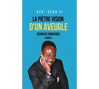 La piètre vision d'un aveugle Version 2 - Ats'-Seka II - Le Lys Bleu - broché - Essai