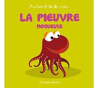 Christophe Boncens – La pieuvre moqueuse – Album jeunesse dès 3 ans – Cartonné