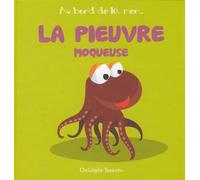 La pieuvre moqueuse - Christophe Boncens - Beluga - cartonné - Album jeunesse dès 3 ans