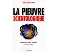 La pieuvre scientologique, toutes les techniques de control mentalet de manipulation - Julia Darcondo - Du Jubile - broché - Livre