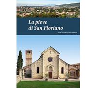 La pieve di San Floriano