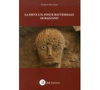 La Pieve E Il Fonte Battesimale Di Bazzano