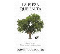 La pieza que falta: Sin esta pieza... Nuestras vidas están incompletas.
