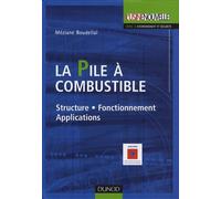 La pile à combustible: Structure, fonctionnement, applications