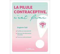La pilule contraceptive, c'est fini ! - Eugénie Tabi - Jouvence - broché - Essai