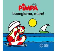 La Pimpa books: Pimpa. Buongiorno, mare!