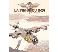 La Pin-up du B-24 - vol. 01/2 Ali - La - Can - Jack Manini - Bamboo Eds - cartonné - Bande dessinée
