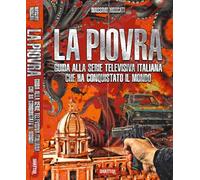 La Piovra. Guida alla serie televisiva italiana che ha conquistato il mondo