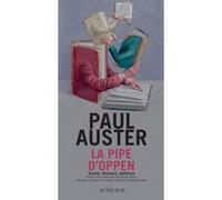 La Pipe d'Oppen Paul Auster (Auteur), Céline Curiol (Traduction), David Boratav (Traduction), Emmelene Landon (Traduction), Christine Le Boeuf (Traduction)