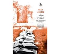 La Pipe d'Oppen Paul Auster (Auteur), Céline Curiol (Traduction), David Boratav (Traduction), Emmelene Landon (Traduction), Christine Le Boeuf (Traduction)