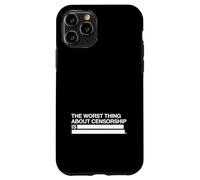 La Pire Chose à Propos de la Censure est (déclaration de liberté d'expression) Coque pour iPhone 11 Pro