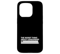 La Pire Chose à Propos de la Censure est (déclaration de liberté d'expression) Coque pour iPhone 15 Pro