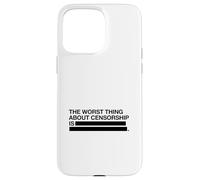 La Pire Chose à Propos de la Censure est (Graphique de la liberté d'expression) Coque pour iPhone 15 Pro Max
