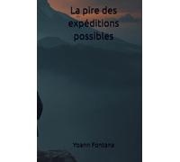 La pire des expéditions possibles