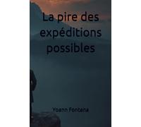 La pire des expéditions possibles