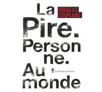 La pire personne au monde - Douglas Coupland - Au diable vauvert - Poche - Roman