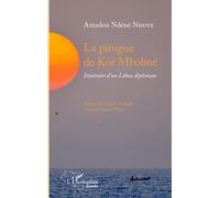La pirogue de Kor Mbobné: Itinéraire d'un Lébou diplomate